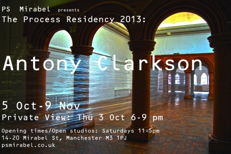 PS Mirabel presents, The Process Residency 2013: Antony Clarkson